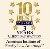 10 Best 2014-2016 | 3 Years Client Satisfaction | American Institute of Family Law Attorneys